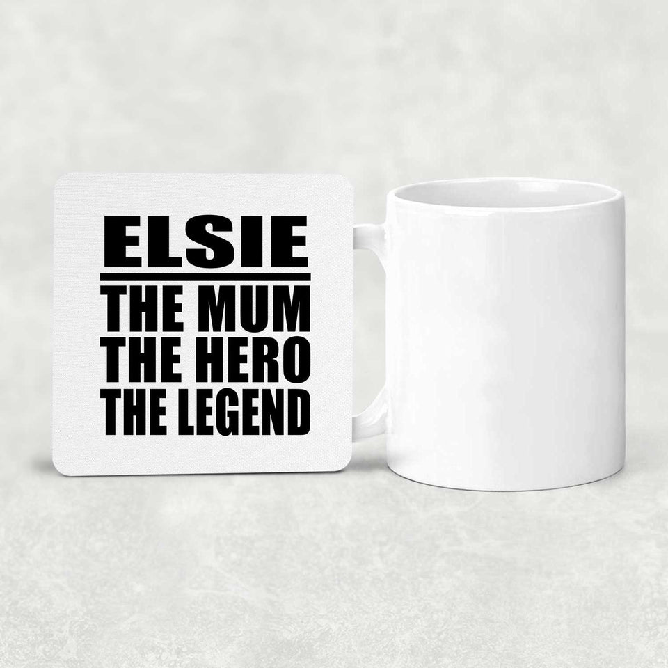 Elsie The Mum The Hero The Legend - Drink Coaster