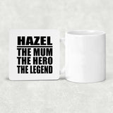 Hazel The Mum The Hero The Legend - Drink Coaster