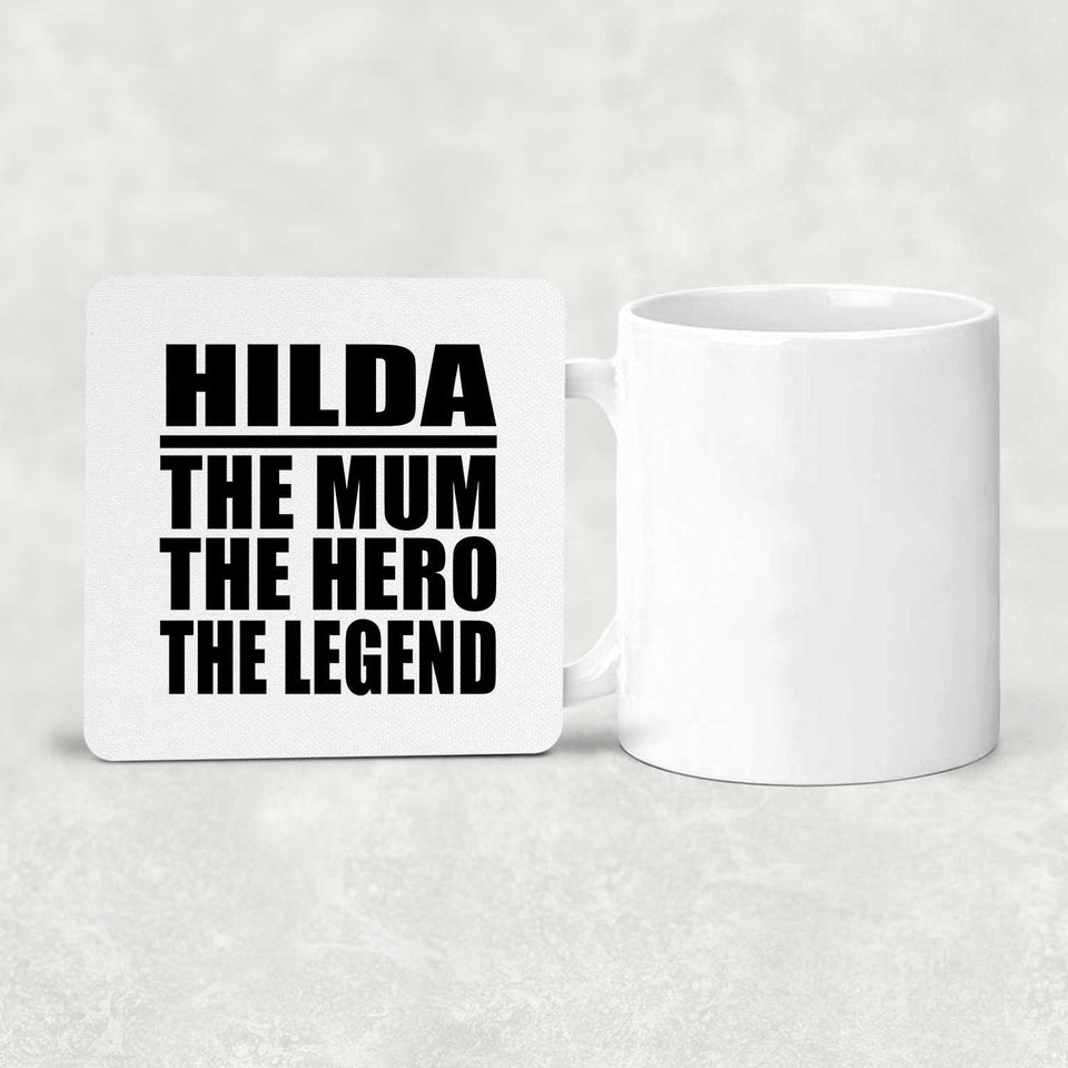 Hilda The Mum The Hero The Legend - Drink Coaster