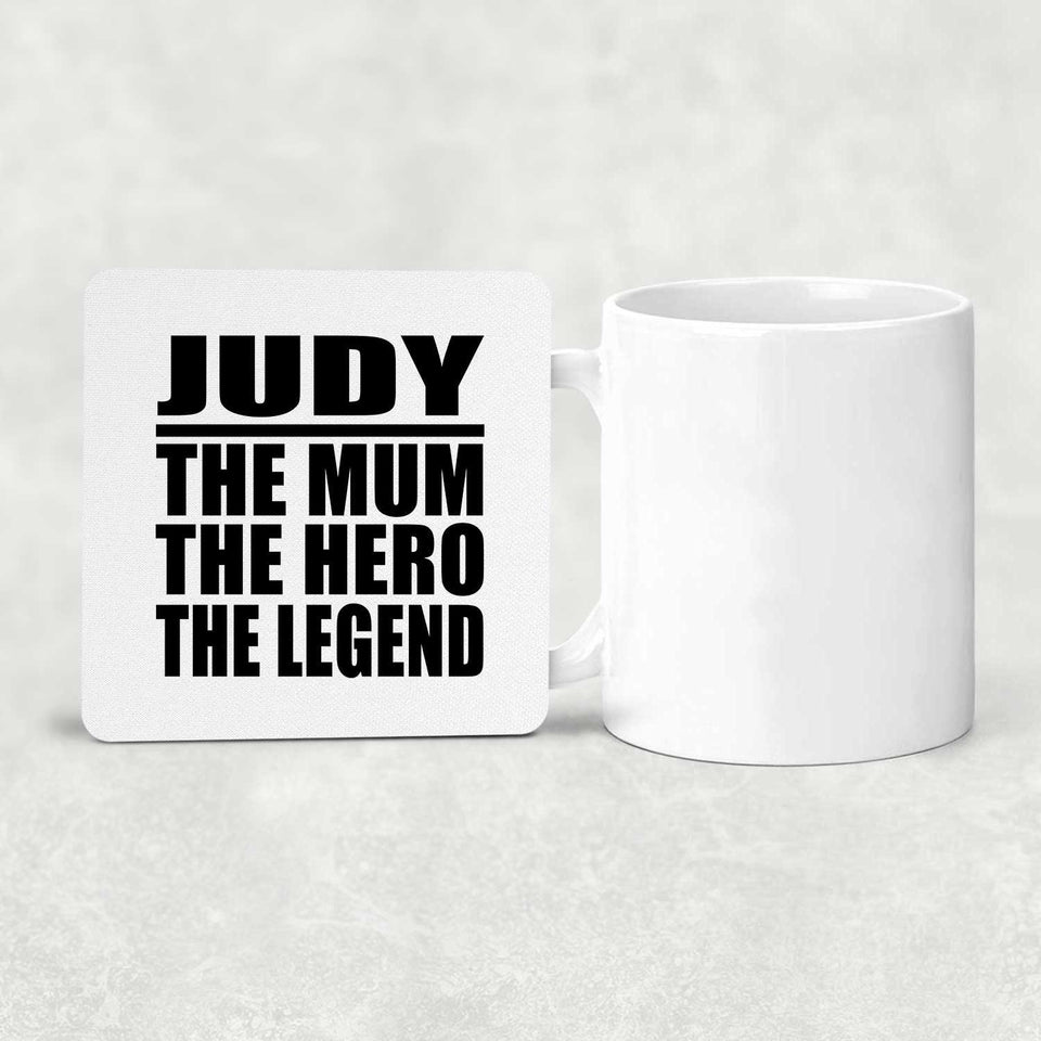 Judy The Mum The Hero The Legend - Drink Coaster