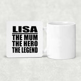 Lisa The Mum The Hero The Legend - Drink Coaster