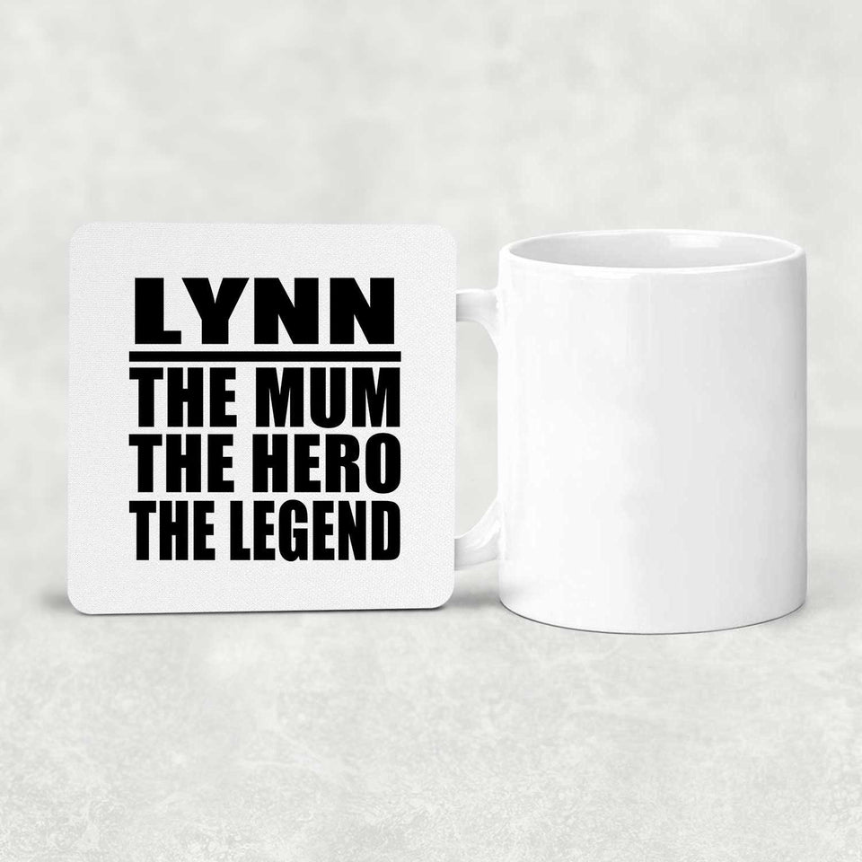 Lynn The Mum The Hero The Legend - Drink Coaster
