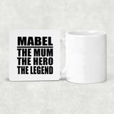Mabel The Mum The Hero The Legend - Drink Coaster