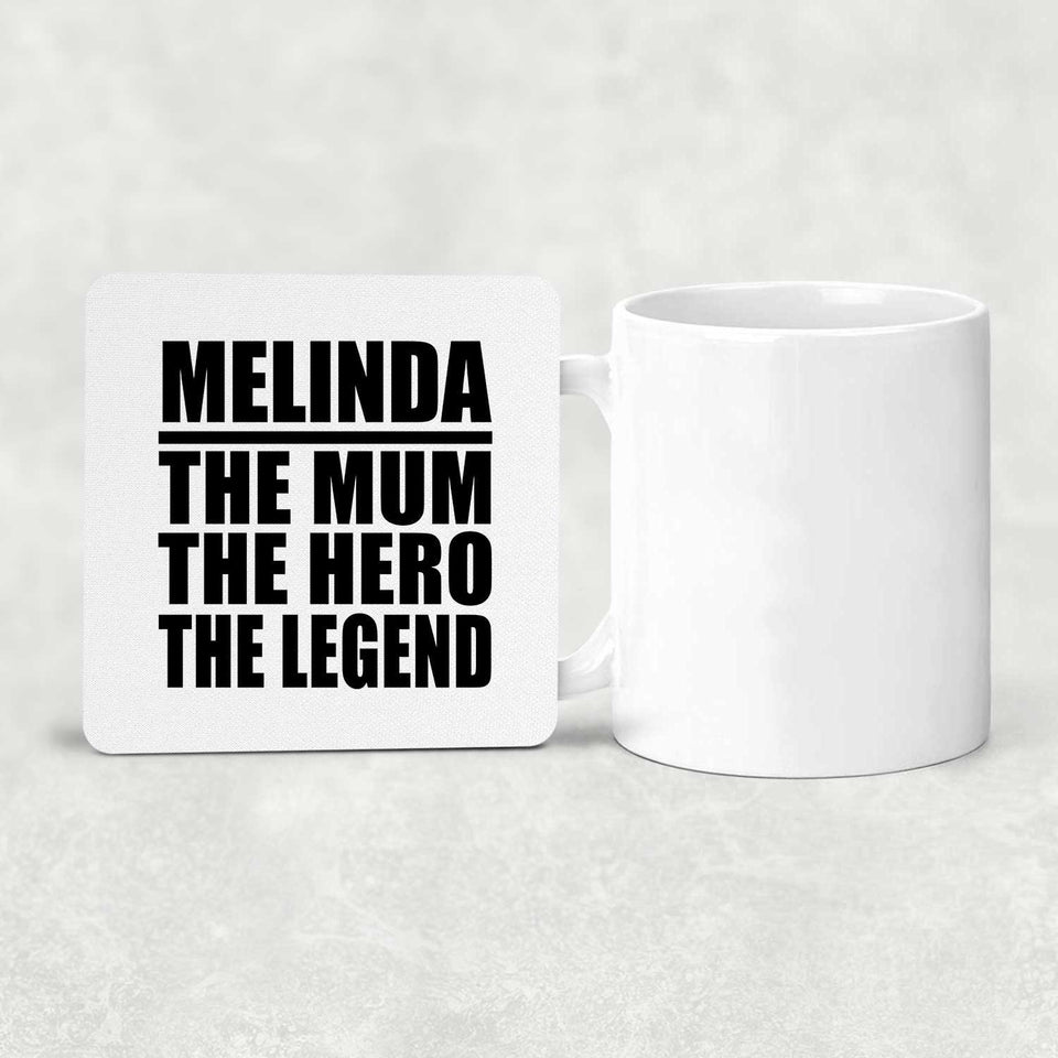 Melinda The Mum The Hero The Legend - Drink Coaster