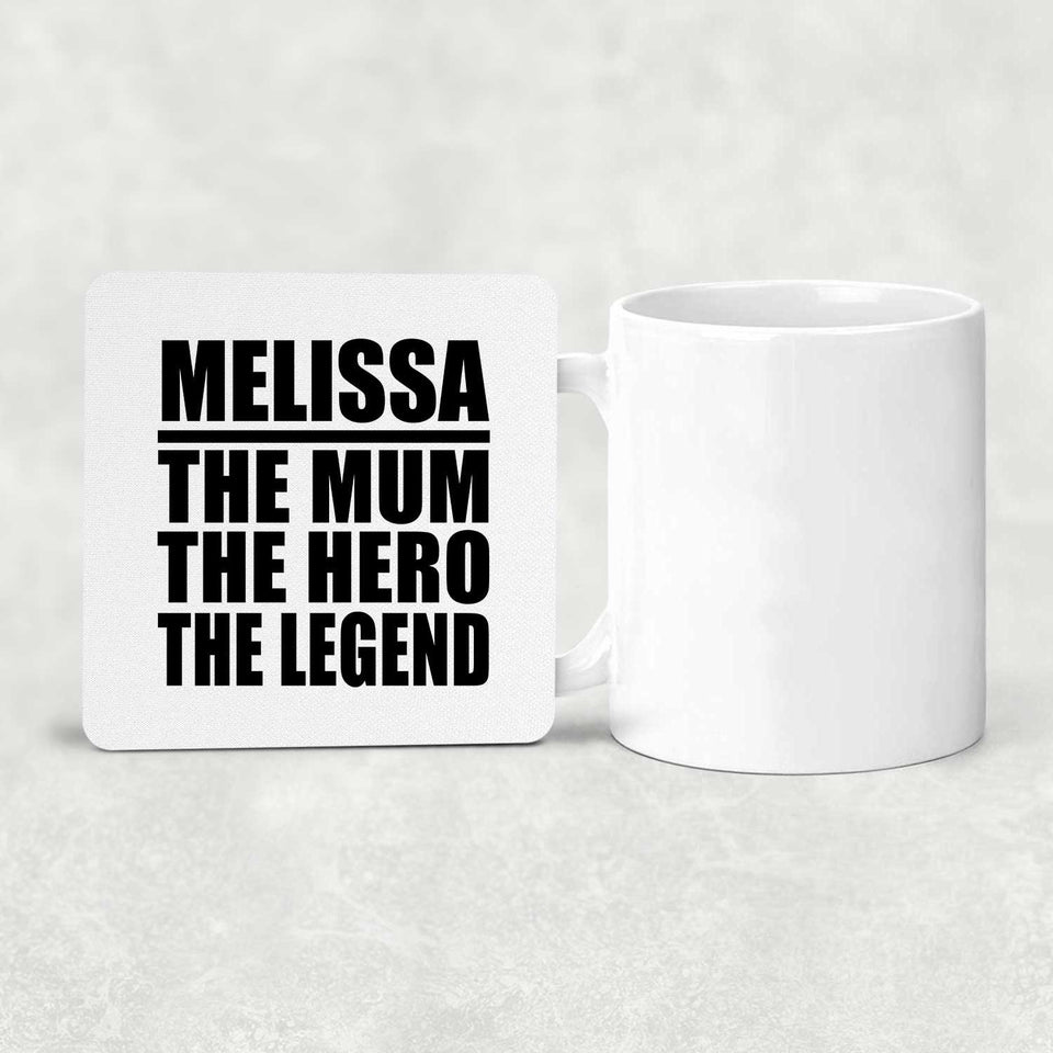 Melissa The Mum The Hero The Legend - Drink Coaster