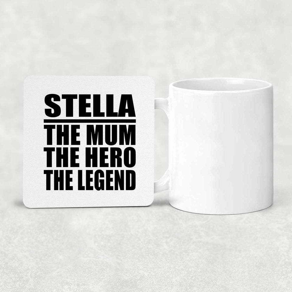 Stella The Mum The Hero The Legend - Drink Coaster