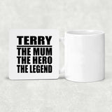 Terry The Mum The Hero The Legend - Drink Coaster