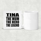 Tina The Mum The Hero The Legend - Drink Coaster