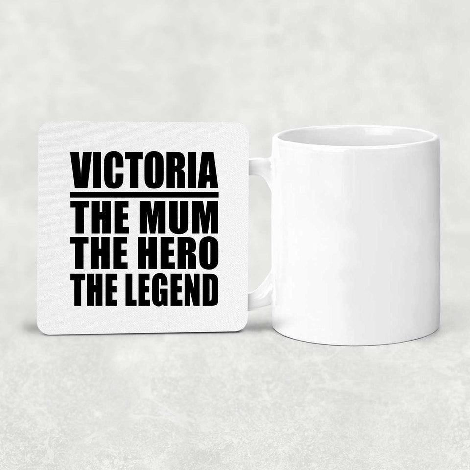 Victoria The Mum The Hero The Legend - Drink Coaster