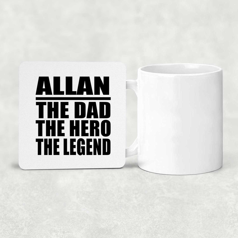 Allan The Dad The Hero The Legend - Drink Coaster