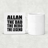Allan The Dad The Hero The Legend - Drink Coaster