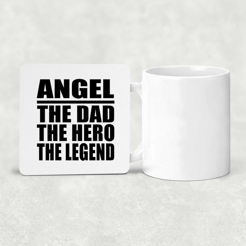 Angel The Dad The Hero The Legend - Drink Coaster
