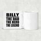 Billy The Dad The Hero The Legend - Drink Coaster