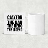 Clayton The Dad The Hero The Legend - Drink Coaster