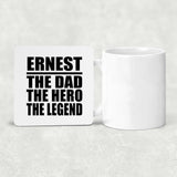 Ernest The Dad The Hero The Legend - Drink Coaster