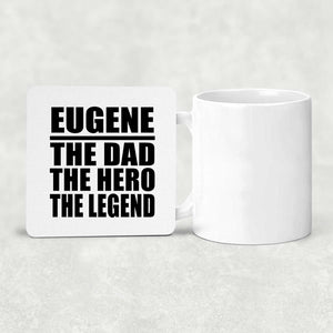 Eugene The Dad The Hero The Legend - Drink Coaster