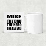 Mike The Dad The Hero The Legend - Drink Coaster