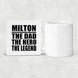 Milton The Dad The Hero The Legend - Drink Coaster
