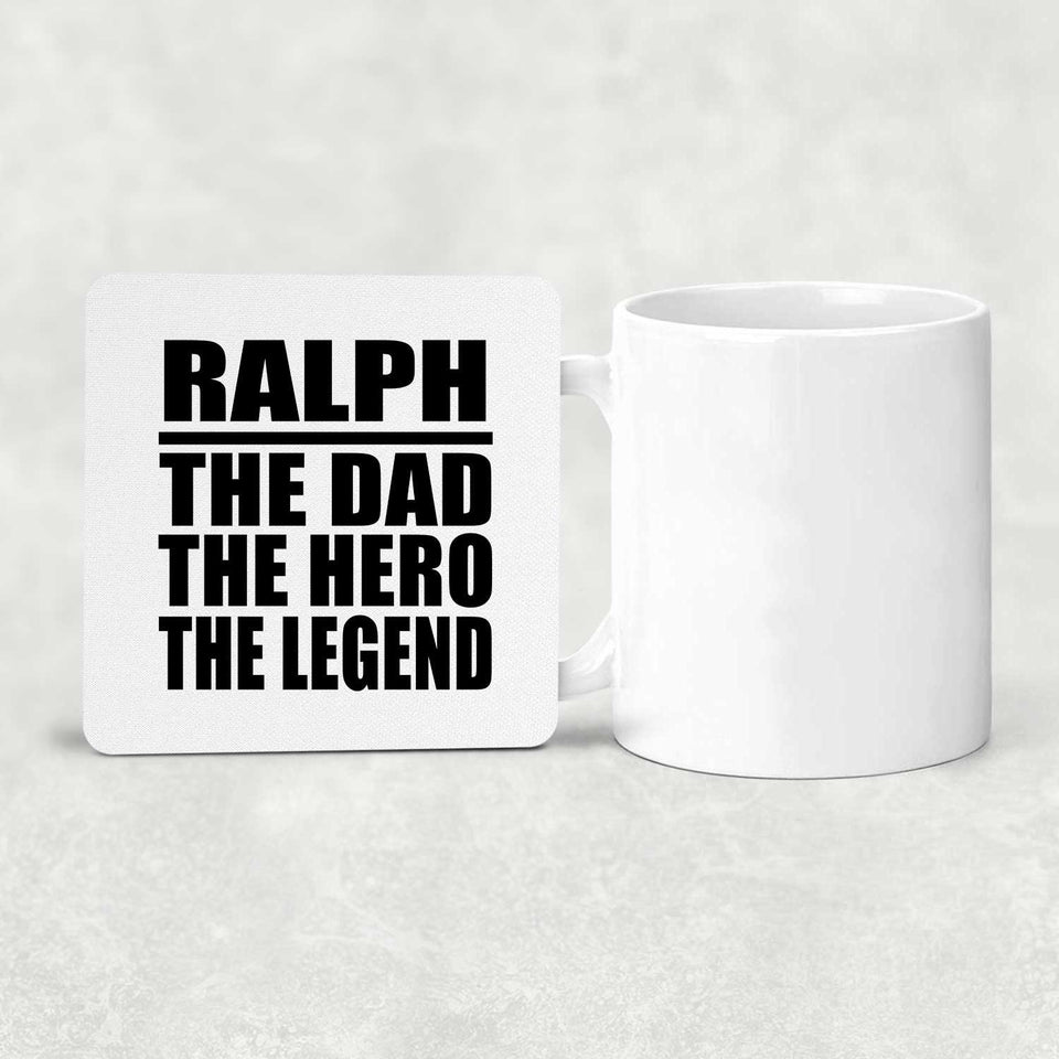 Ralph The Dad The Hero The Legend - Drink Coaster