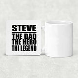 Steve The Dad The Hero The Legend - Drink Coaster