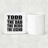 Todd The Dad The Hero The Legend - Drink Coaster