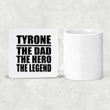 Tyrone The Dad The Hero The Legend - Drink Coaster
