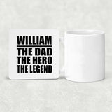 William The Dad The Hero The Legend - Drink Coaster