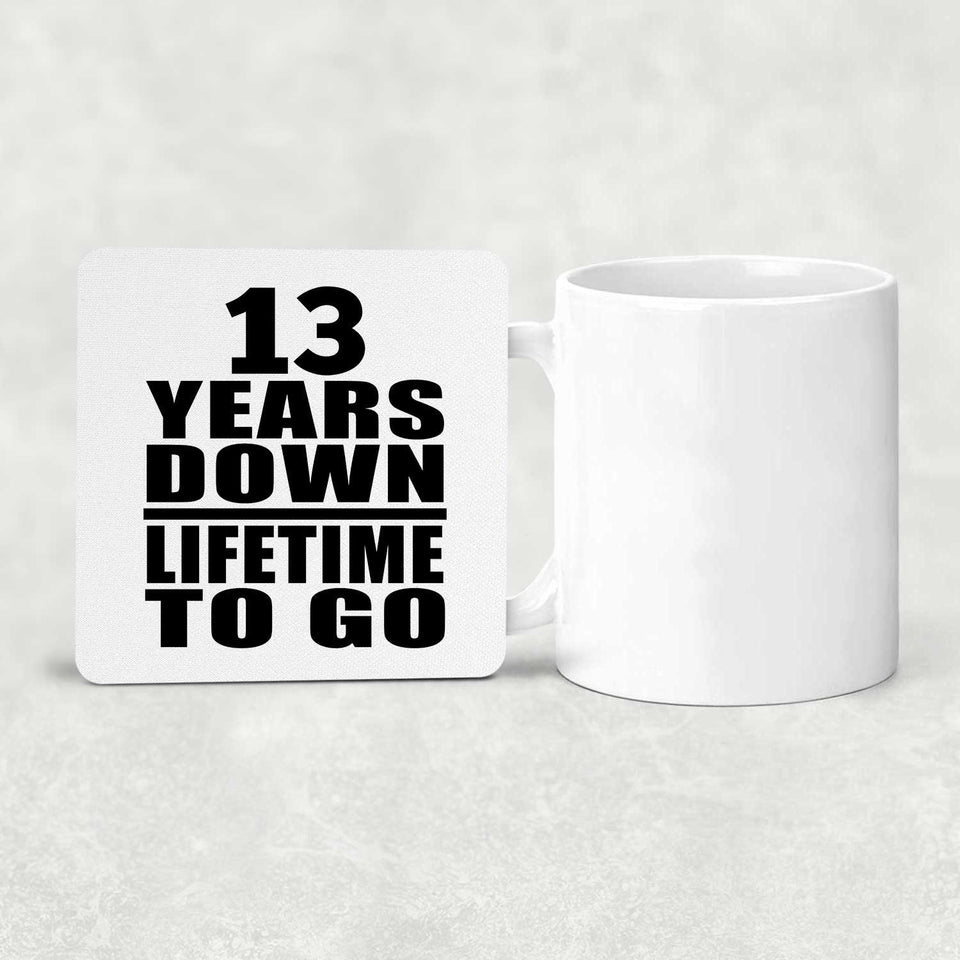 13th Anniversary 13 Years Down Lifetime To Go - Drink Coaster