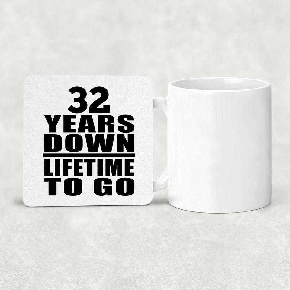 32nd Anniversary 32 Years Down Lifetime To Go - Drink Coaster