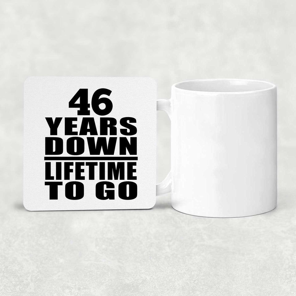 46th Anniversary 46 Years Down Lifetime To Go - Drink Coaster