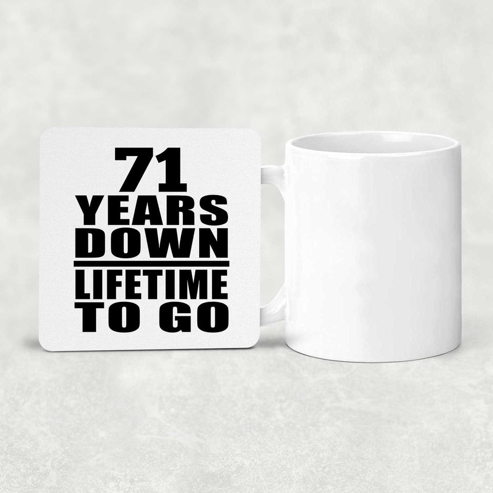 71st Anniversary 71 Years Down Lifetime To Go - Drink Coaster