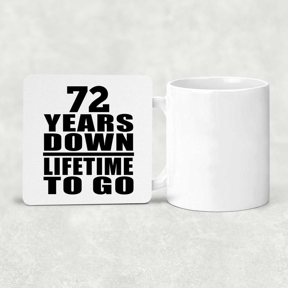 72nd Anniversary 72 Years Down Lifetime To Go - Drink Coaster