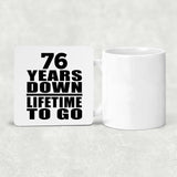 76th Anniversary 76 Years Down Lifetime To Go - Drink Coaster