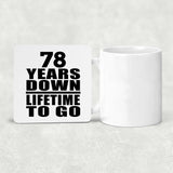 78th Anniversary 78 Years Down Lifetime To Go - Drink Coaster