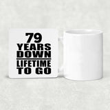 79th Anniversary 79 Years Down Lifetime To Go - Drink Coaster