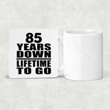 85th Anniversary 85 Years Down Lifetime To Go - Drink Coaster