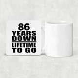 86th Anniversary 86 Years Down Lifetime To Go - Drink Coaster