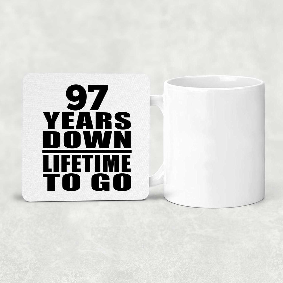 97th Anniversary 97 Years Down Lifetime To Go - Drink Coaster