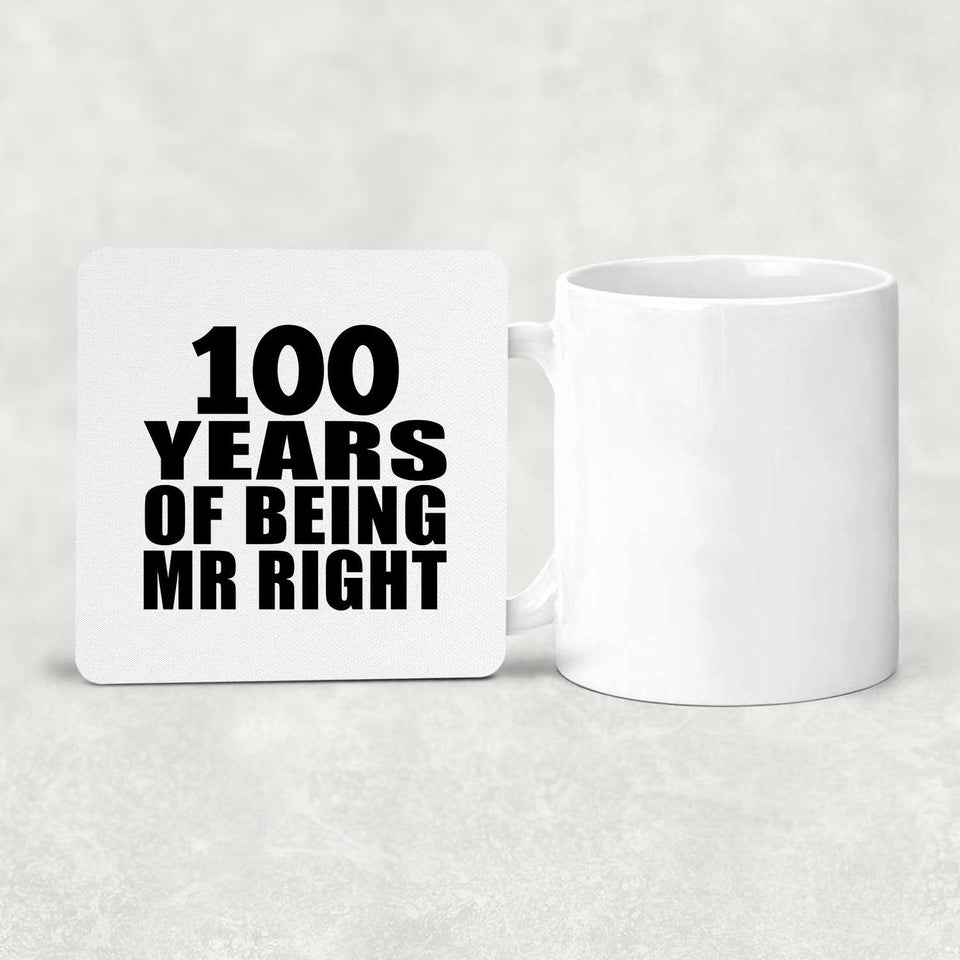 100th Anniversary 100 Years Of Being Mr Right - Drink Coaster