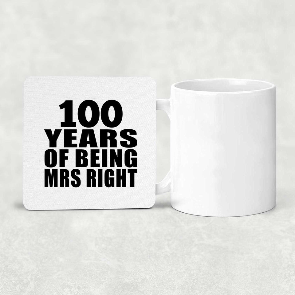 100th Anniversary 100 Years Of Being Mrs Right - Drink Coaster