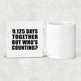 25th Anniversary 9,125 Days Together But Who's Counting - Drink Coaster