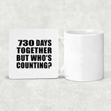 2nd Anniversary 730 Days Together But Who's Counting - Drink Coaster