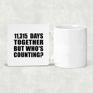 31st Anniversary 11,315 Days Together But Who's Counting - Drink Coaster
