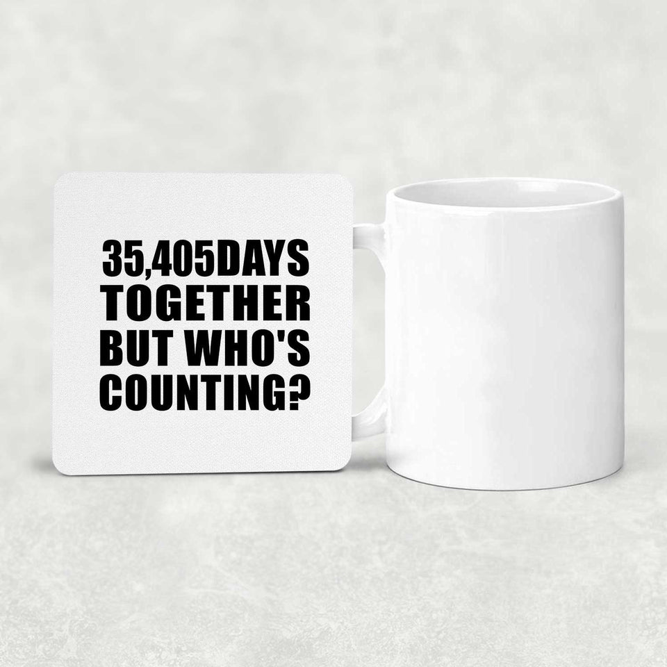 97th Anniversary 35,405 Days Together But Who's Counting - Drink Coaster