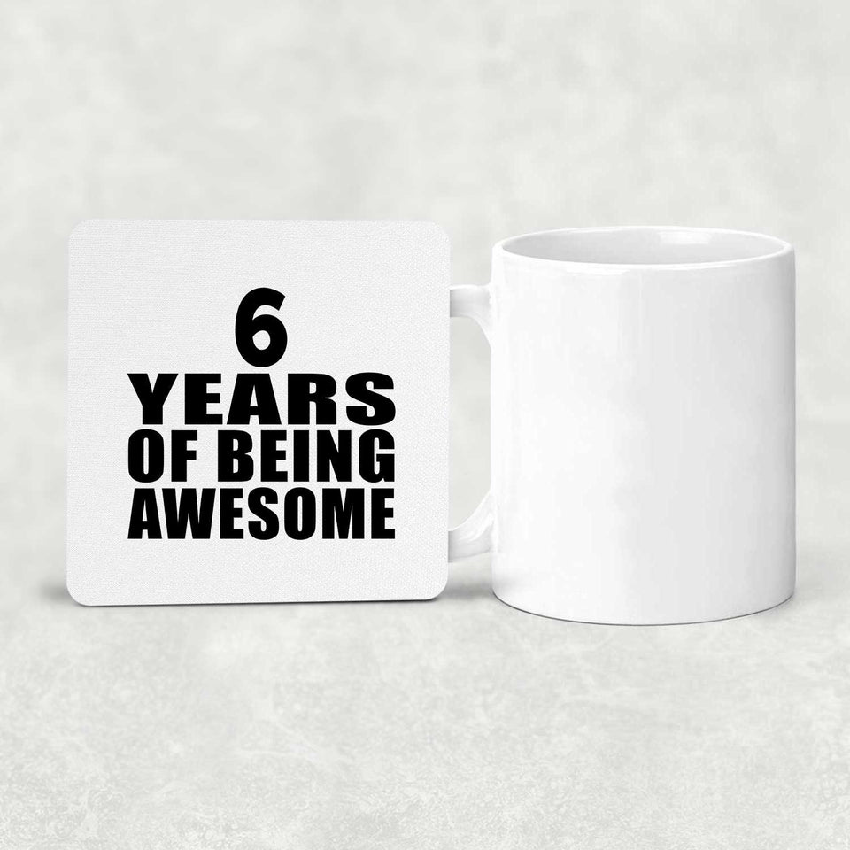 6th Birthday 6 Years Of Being Awesome - Drink Coaster