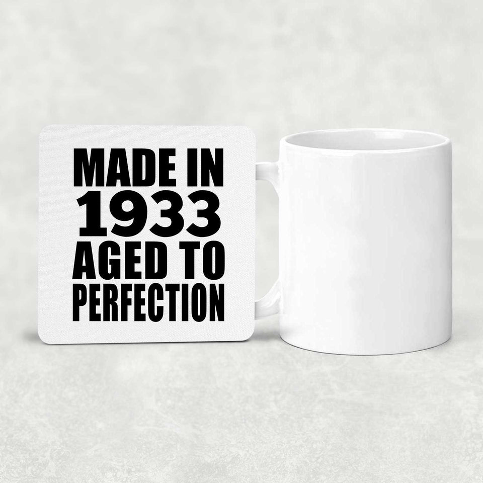 91st Birthday Made In 1933 Aged to Perfection - Drink Coaster