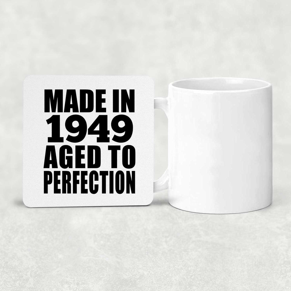 75th Birthday Made In 1949 Aged to Perfection - Drink Coaster