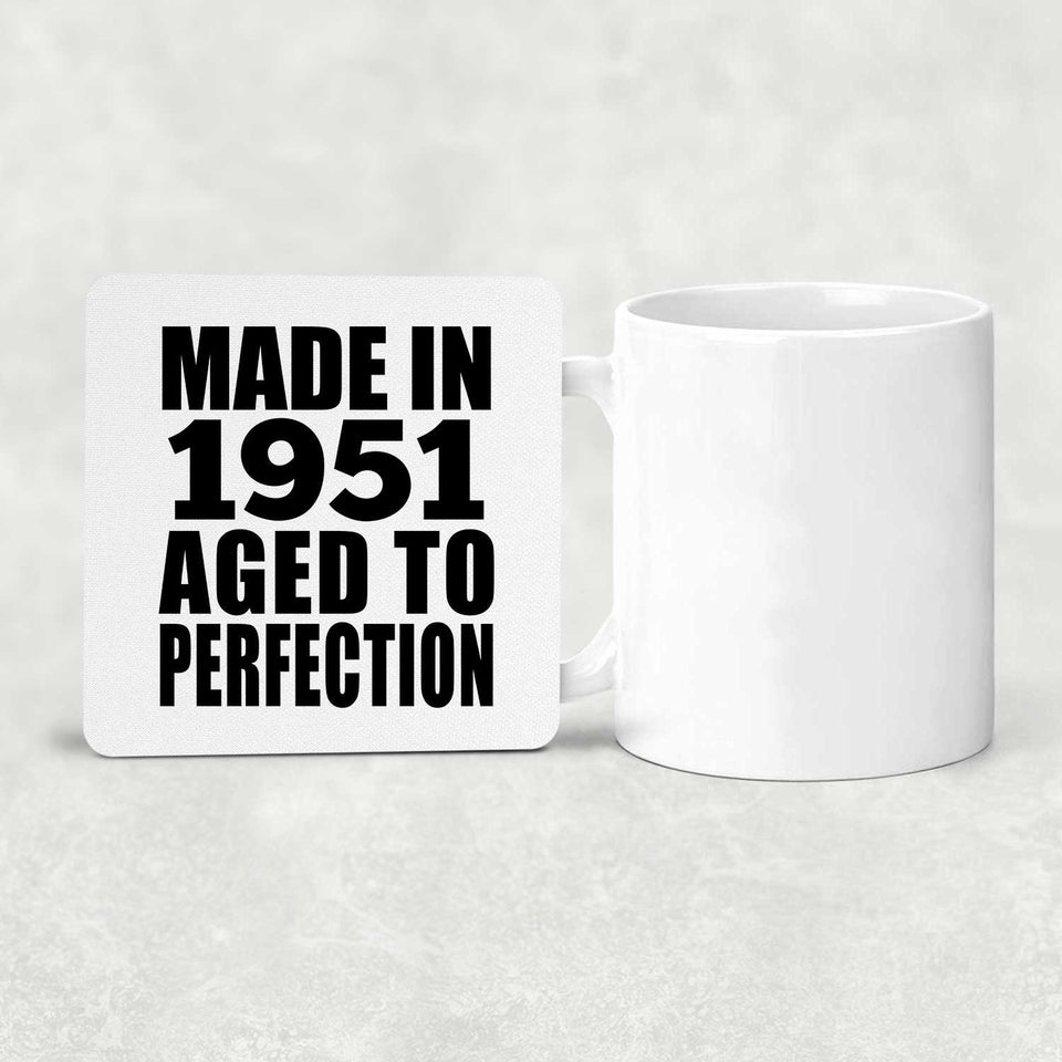 73rd Birthday Made In 1951 Aged to Perfection - Drink Coaster
