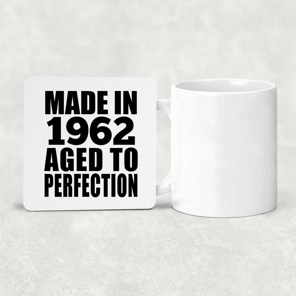62nd Birthday Made In 1962 Aged to Perfection - Drink Coaster