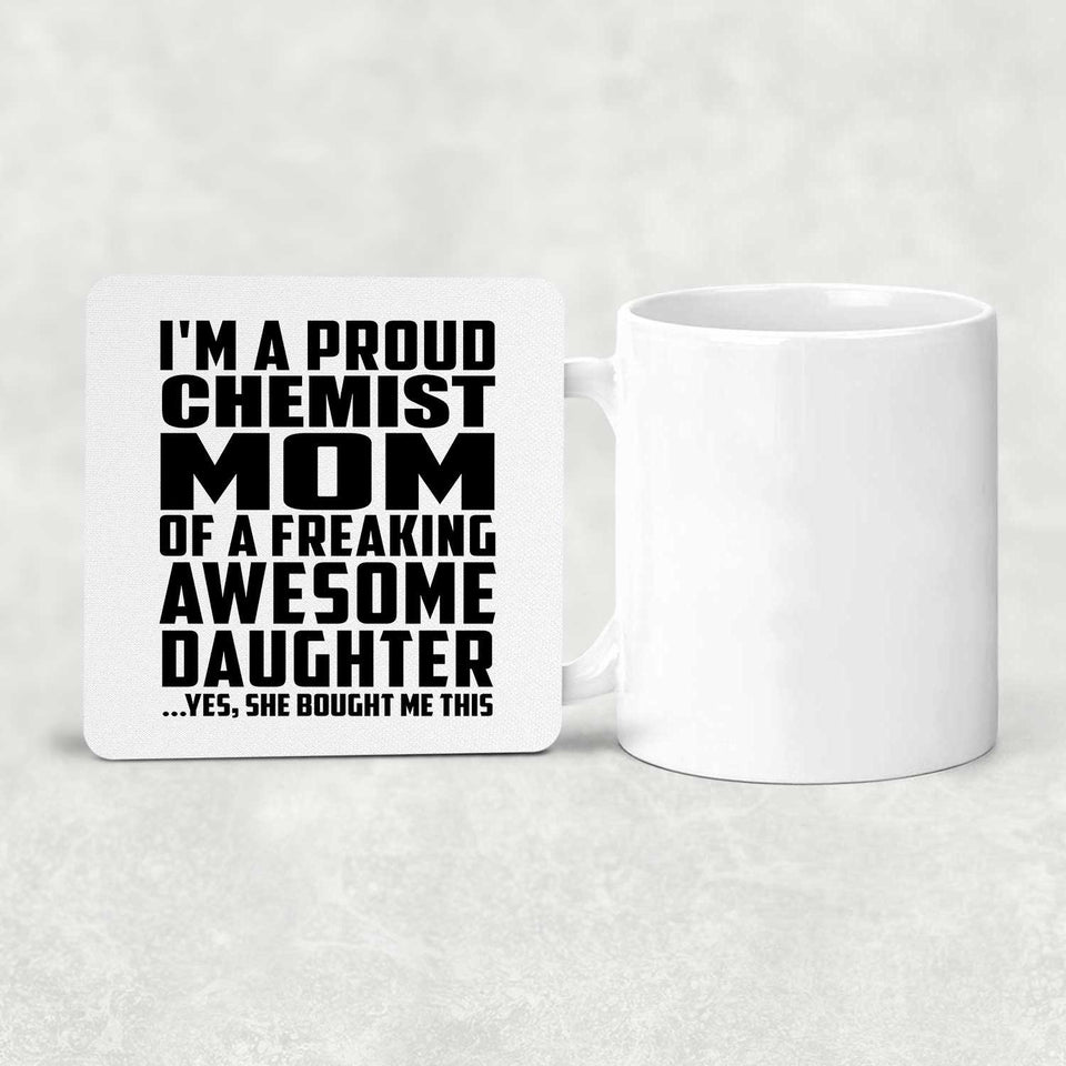 Proud Chemist Mom Of Awesome Daughter - Drink Coaster